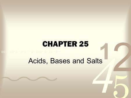 CHAPTER 25 Acids, Bases and Salts.