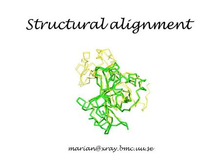 Structural alignment Protein structure Every protein is defined by a unique sequence (primary structure) that folds into a unique.