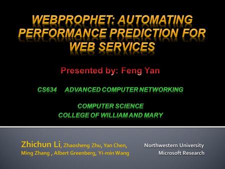  Zhichun Li  The Robust and Secure Systems group at NEC Research Labs  Northwestern University  Tsinghua University 2.