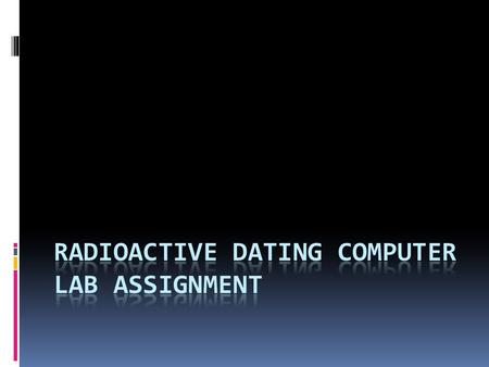 Radioactive Dating Computer Lab Assignment