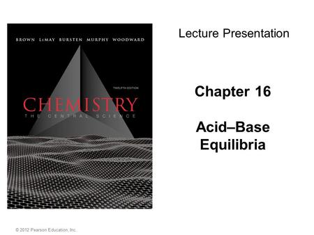 Chapter 16 Acid–Base Equilibria