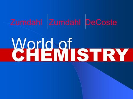 CHEMISTRY World of Zumdahl Zumdahl DeCoste. Copyright© by Houghton Mifflin Company. All rights reserved. Chapter 16 Acids and Bases.