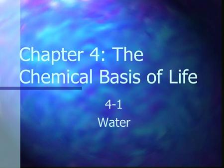Chapter 4: The Chemical Basis of Life
