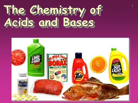 1 The Chemistry of Acids and Bases. 2 Acid and Bases.