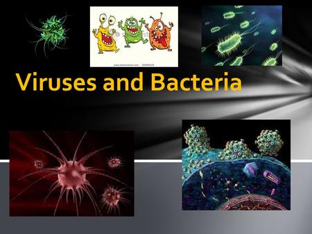 Viruses and Bacteria. A virus is a tiny, non-living particle that enters and reproduces inside a living cell. Characteristics 1.Viruses are not cells.