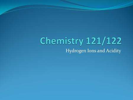 Hydrogen Ions and Acidity. Hydrogen Ions from Water Water is highly polar – what does that mean? Water particles are in continuous motion If they possess.