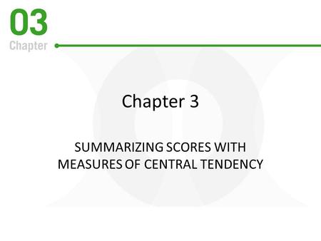 Summarizing Scores With Measures of Central Tendency