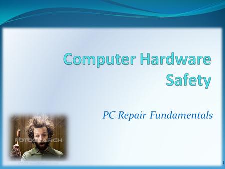 PC Repair Fundamentals 1. Objectives Learn about tools you’ll need as a computer support technician Learn how to develop a preventive maintenance plan.