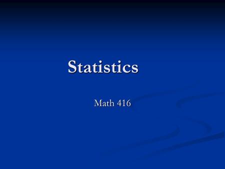 Statistics Math 416. Game Plan Introduction Introduction Census / Poll / Survey Census / Poll / Survey Population – Sample – Bias Population – Sample.