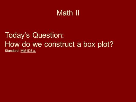 How do we construct a box plot?