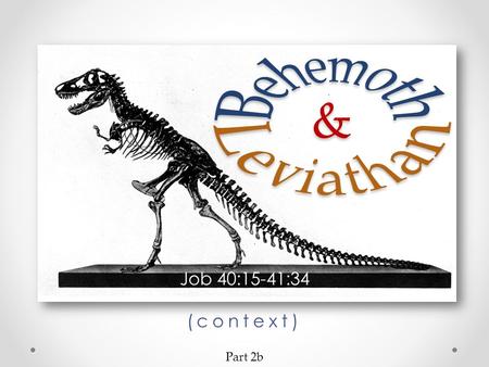 Behemoth & Leviathan Job 40:15-41:34 (context) Part 2b.