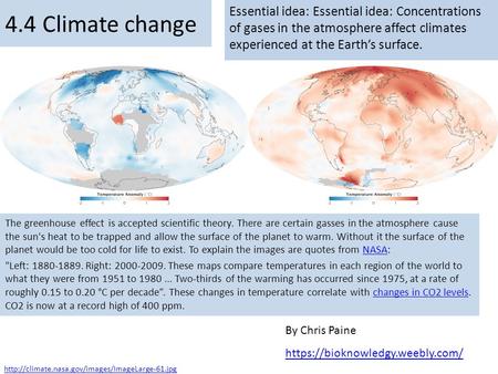 Essential idea: Essential idea: Concentrations of gases in the atmosphere affect climates experienced at the Earth’s surface. By Chris Paine https://bioknowledgy.weebly.com/