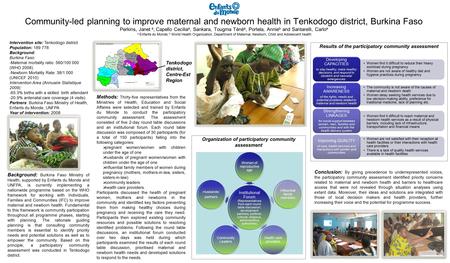 Community-led planning to improve maternal and newborn health in Tenkodogo district, Burkina Faso Perkins, Janet a, Capello Cecilia a, Sankara, Tougma.