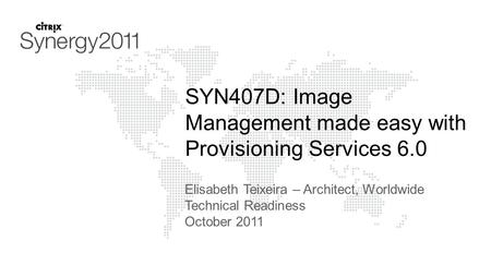 SYN407D: Image Management made easy with Provisioning Services 6.0