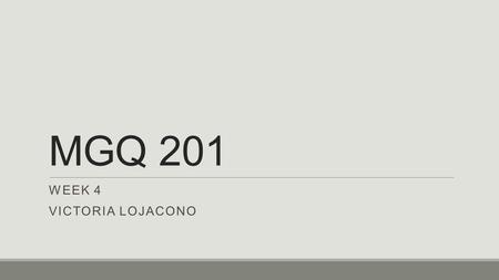 MGQ 201 WEEK 4 VICTORIA LOJACONO. Help Me Solve This Tool.