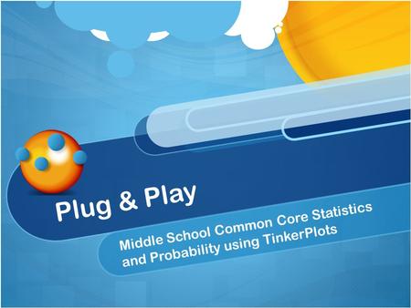 Plug & Play Middle School Common Core Statistics and Probability using TinkerPlots.