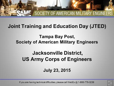 Joint Training and Education Day (JTED) Tampa Bay Post, Society of American Military Engineers Jacksonville District, US Army Corps of Engineers July 23,