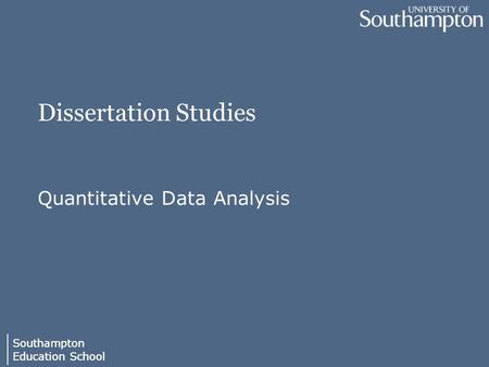 Southampton Education School Southampton Education School Dissertation Studies Quantitative Data Analysis.