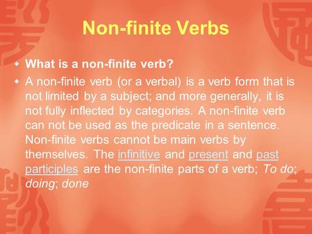 Non-finite Verbs What is a non-finite verb?