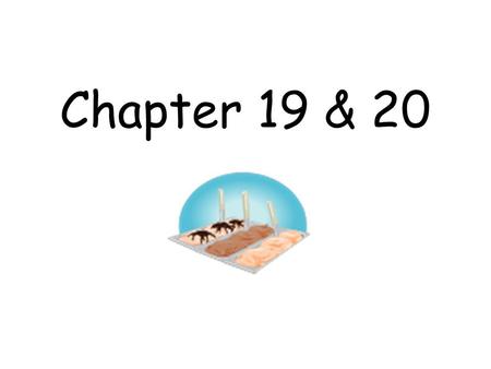 Chapter 19 & 20.