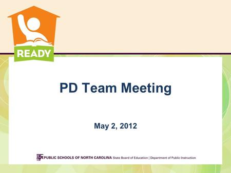 PD Team Meeting May 2, 2012. Webinar Protocol PLEASE MUTE —your computer and we will move you to panelist so you can talk THANKS!