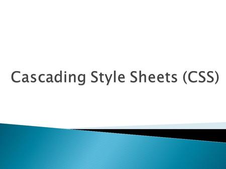  a style language that defines layout & appearance of HTML documents  CSS covers fonts, colours, margins, lines, height, width, background images and.