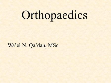 Orthopaedics Wa’el N. Qa’dan, MSc. Rheumatoid arthritis (RA): It is the commonest cause of chronic inflammatory joint disease. Most typical.