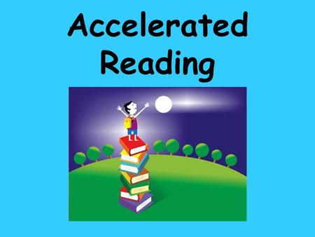 Accelerated Reading.