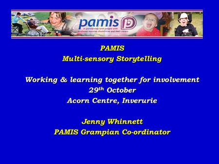Multi-sensory Storytelling Working & learning together for involvement