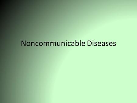 Noncommunicable Diseases. Cardiovascular Diseases diseases that affects the heart or blood vessels.