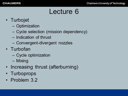 Lecture 6 Turbojet Turbofan Increasing thrust (afterburning)