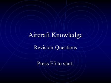 Aircraft Knowledge Revision Questions Press F5 to start.