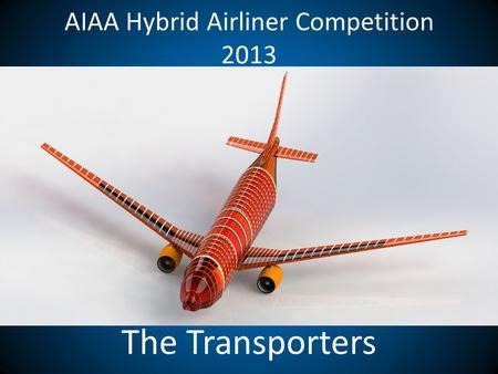 AIAA Hybrid Airliner Competition 2013 The Transporters.