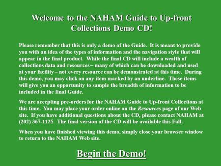 NAHAM Guide to Up-front Collections Welcome to the NAHAM Guide to Up-front Collections Demo CD! Please remember that this is only a demo of the Guide.