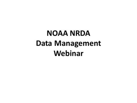 NOAA NRDA Data Management Webinar. FTP Site: www.researchplanning.com/downloads Please download and print these instructions! Sampling Forms & Instructions.