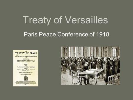 Treaty of Versailles Paris Peace Conference of 1918.