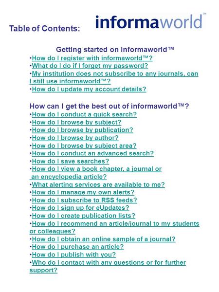Getting started on informaworld™ How do I register with informaworld™? What do I do if I forget my password? My institution does not subscribe to any journals,