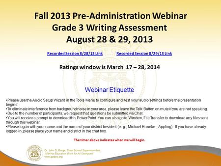 Fall 2013 Pre-Administration Webinar Grade 3 Writing Assessment August 28 & 29, 2013 Recorded Session 8/28/13 Link Recorded Session 8/29/13 Link Ratings.