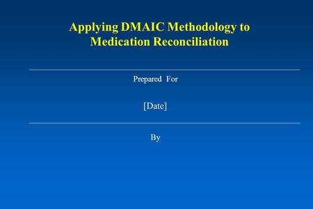 Applying DMAIC Methodology to Medication Reconciliation