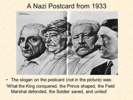 A Nazi Postcard from 1933 The slogan on the postcard (not in the picture) was: ‘What the King conquered, the Prince shaped, the Field Marshal defended,