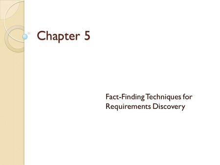Fact-Finding Techniques for Requirements Discovery