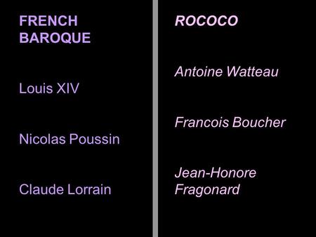 FRENCH BAROQUE Louis XIV Nicolas Poussin Claude Lorrain ROCOCO