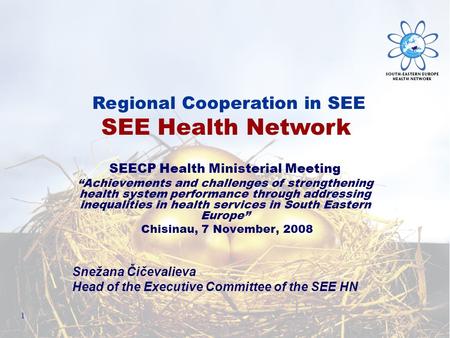 1 SEECP Health Ministerial Meeting “Achievements and challenges of strengthening health system performance through addressing inequalities in health services.