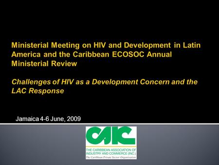 Jamaica 4-6 June, 2009.  The HIV/AIDS epidemic poses a real threat to Caribbean nations due to …  “free movement of people” under the CSME  migratory.
