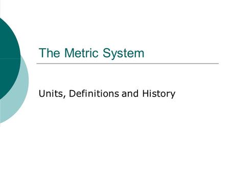 Units, Definitions and History