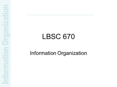 Information Organization