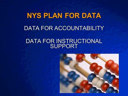 A Free sample background from www.powerpointbackgrounds.com Slide 1 NYS PLAN FOR DATA DATA FOR ACCOUNTABILITY DATA FOR INSTRUCTIONAL SUPPORT.