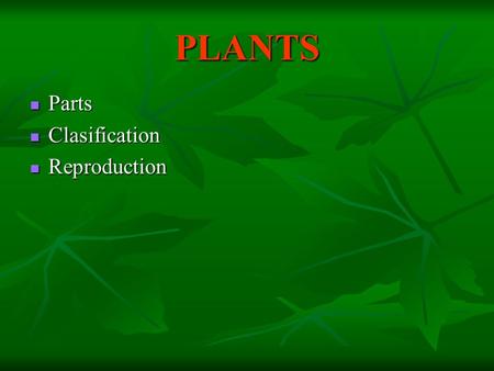 PLANTS Parts Clasification Reproduction.