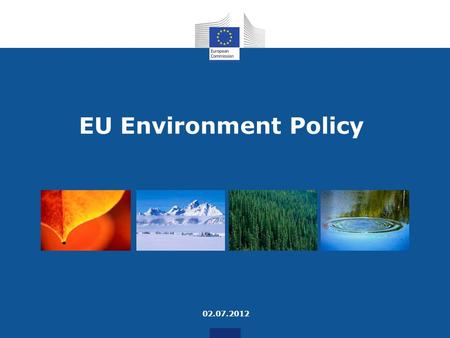 EU Environment Policy 02.07.2012. Competition for resources (including raw materials) increases, resource scarcities appear, prices go up - this will.