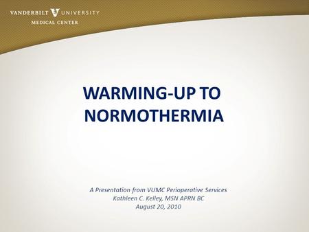 WARMING-UP TO NORMOTHERMIA